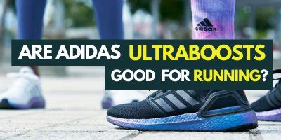 Are Ultraboosts Good for Running? And Why Do They Feel Like Running on Marshmallows?