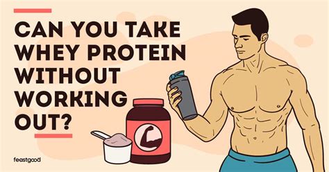 Can You Take Protein Without Working Out? Exploring the Myths and Realities